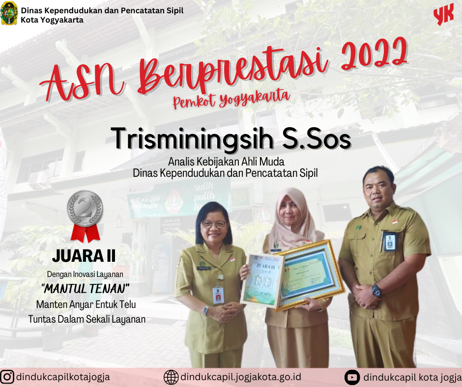 ASN Disdukcapil Kota Yogyakarta Juara II ASN Berprestasi Pemkot Yogyakarta 2022 dengan Inovasi MANTUL TENAN